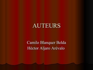 AUTEURS Camilo Blanquer Belda Héctor Aljaro Arévalo  