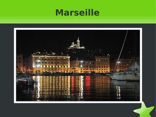    
Marseille
 