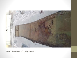 Final Pond Testing on Epoxy Coating.
 
