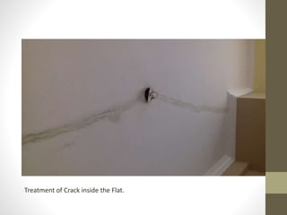 Treatment of Crack inside the Flat.
 