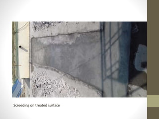 Screeding on treated surface
 