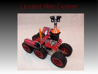 Le robot Mars Explorer
 