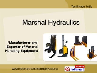 Marshal Hydraulics “Manufacturer and Exporter of Material Handling Equipment” 