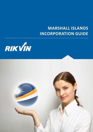 MARSHALL ISLANDS
INCORPORATION GUIDE
 