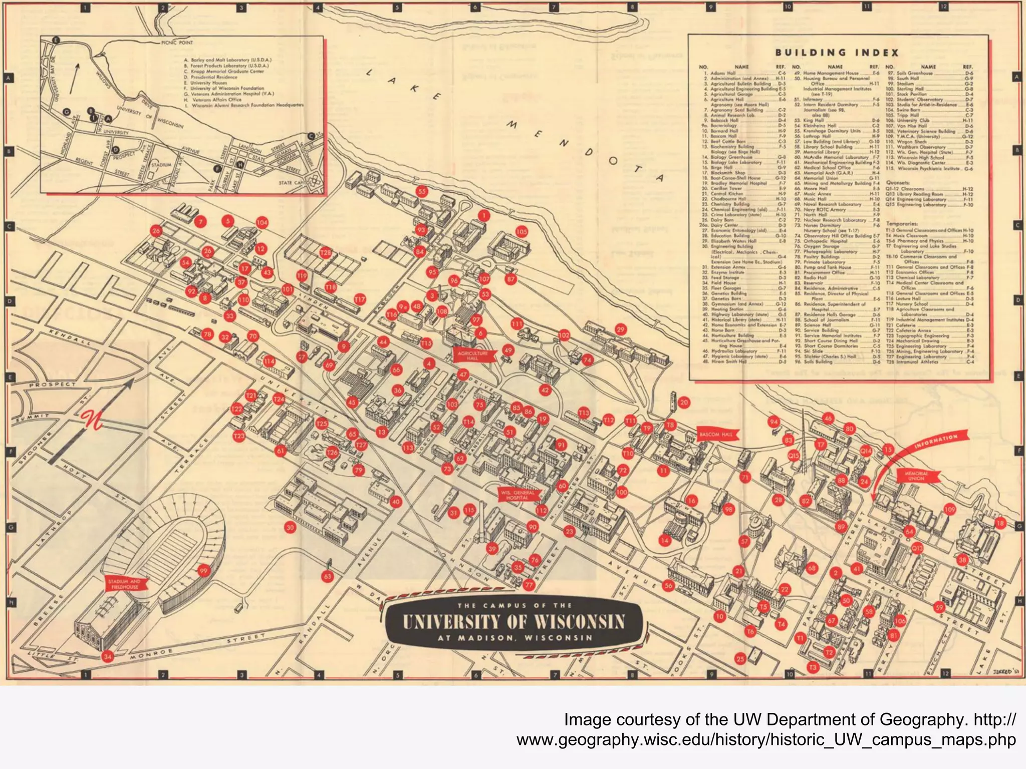 Image courtesy of the UW Department of Geography. http://
www.geography.wisc.edu/history/historic_UW_campus_maps.php
 