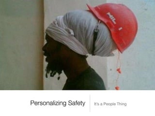 Personalizing Safety It’s a People Thing
 