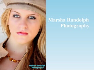 Marsha Randolph    Photography 