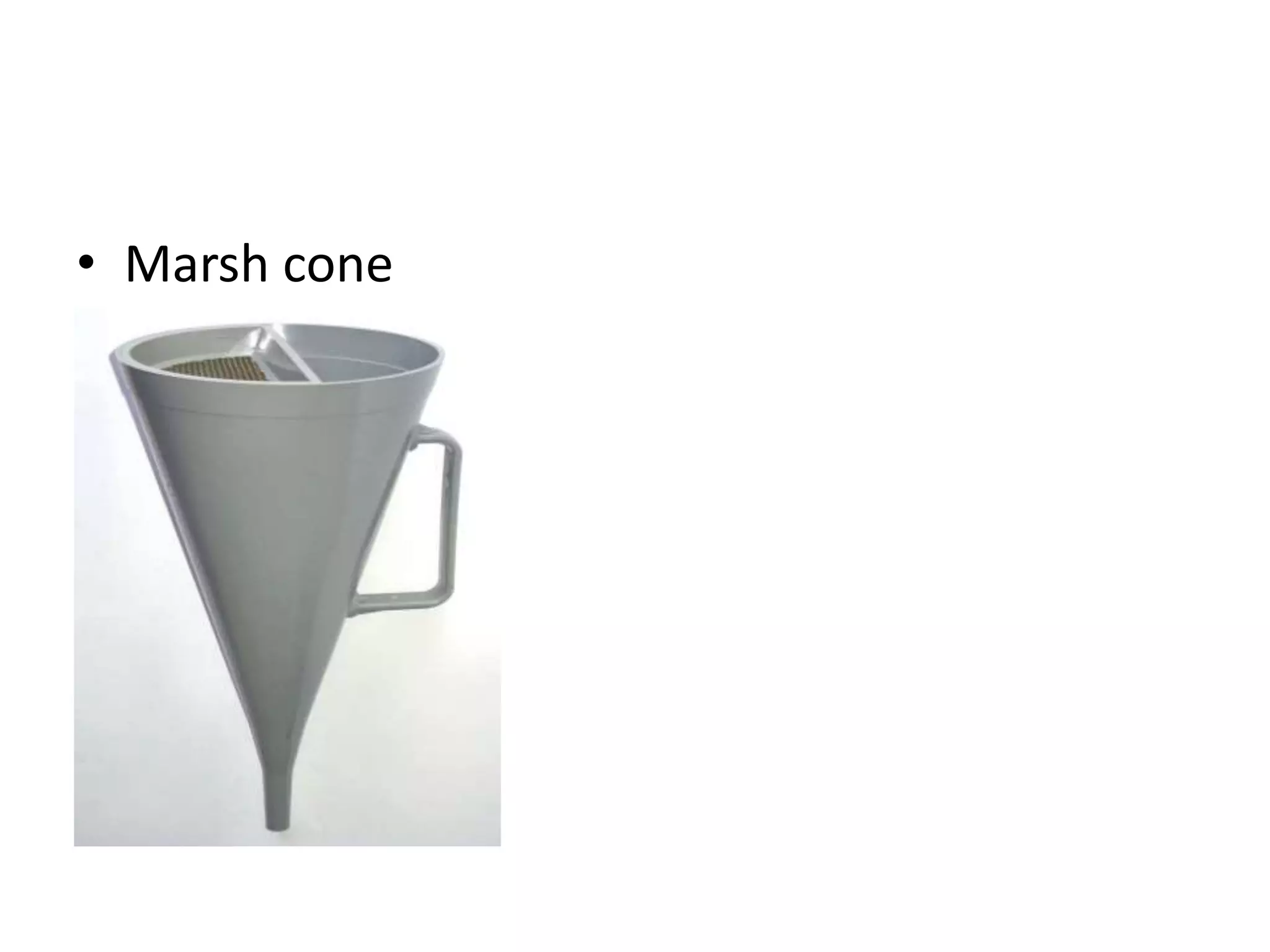 • Marsh cone 
 