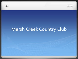 Marsh Creek Country Club
 