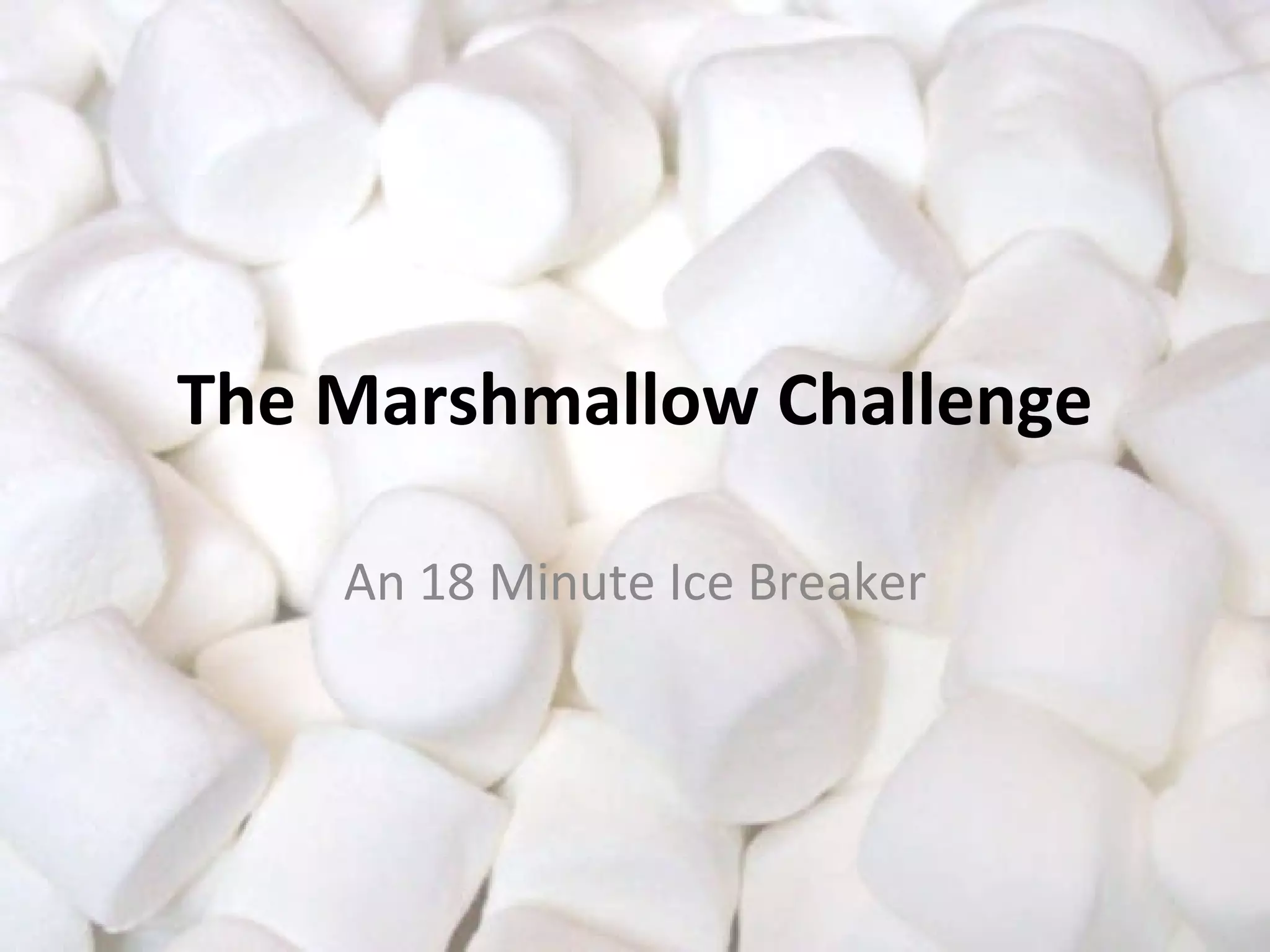 Marshmallow challenge PPT