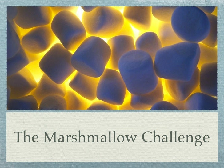 Marshmallow challenge