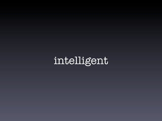 intelligent
