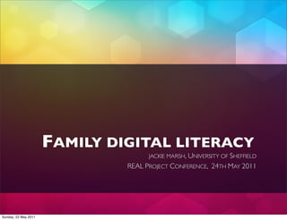 FAMILY DIGITAL LITERACY - Professor Jackie Marsh | PPT