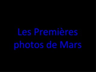 Les Premières photos de Mars 