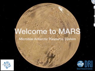 Welcome to MARS
 Microbial Antarctic Resource System
 