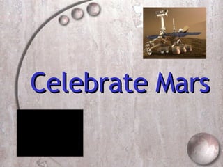 Celebrate Mars 