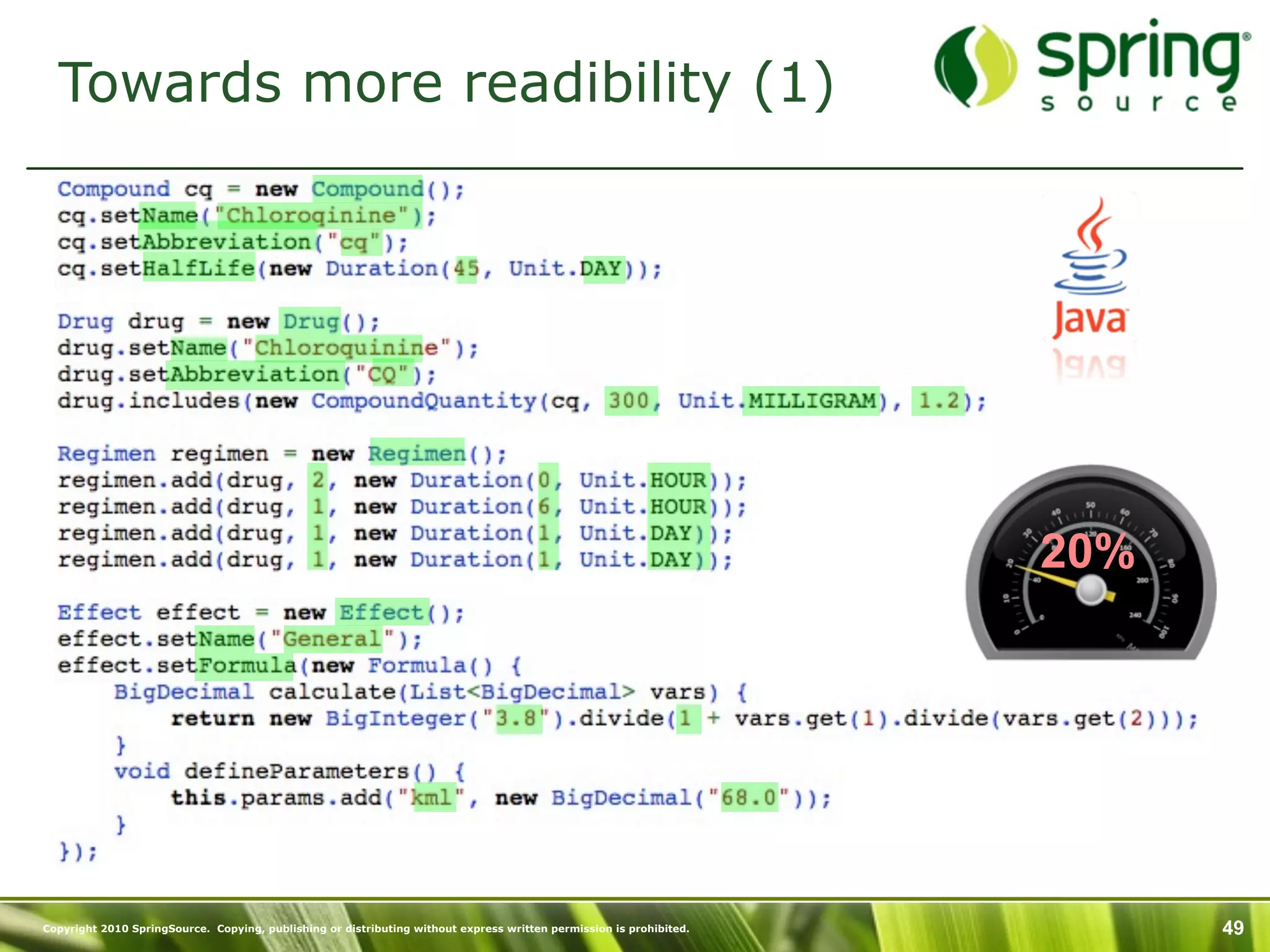 Towards more readibility (1)




                                                                                                                     20%




Copyright 2010 SpringSource. Copying, publishing or distributing without express written permission is prohibited.         49
 