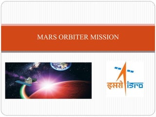 MARS ORBITER MISSION 
 