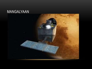 MANGALYAAN
 