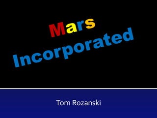 Mars Incorporated Tom Rozanski 