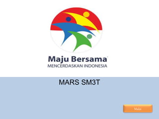MARS SM3T
Mulai
 