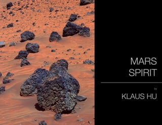 MARS 
SPIRIT 
by 
KLAUS HU 
 