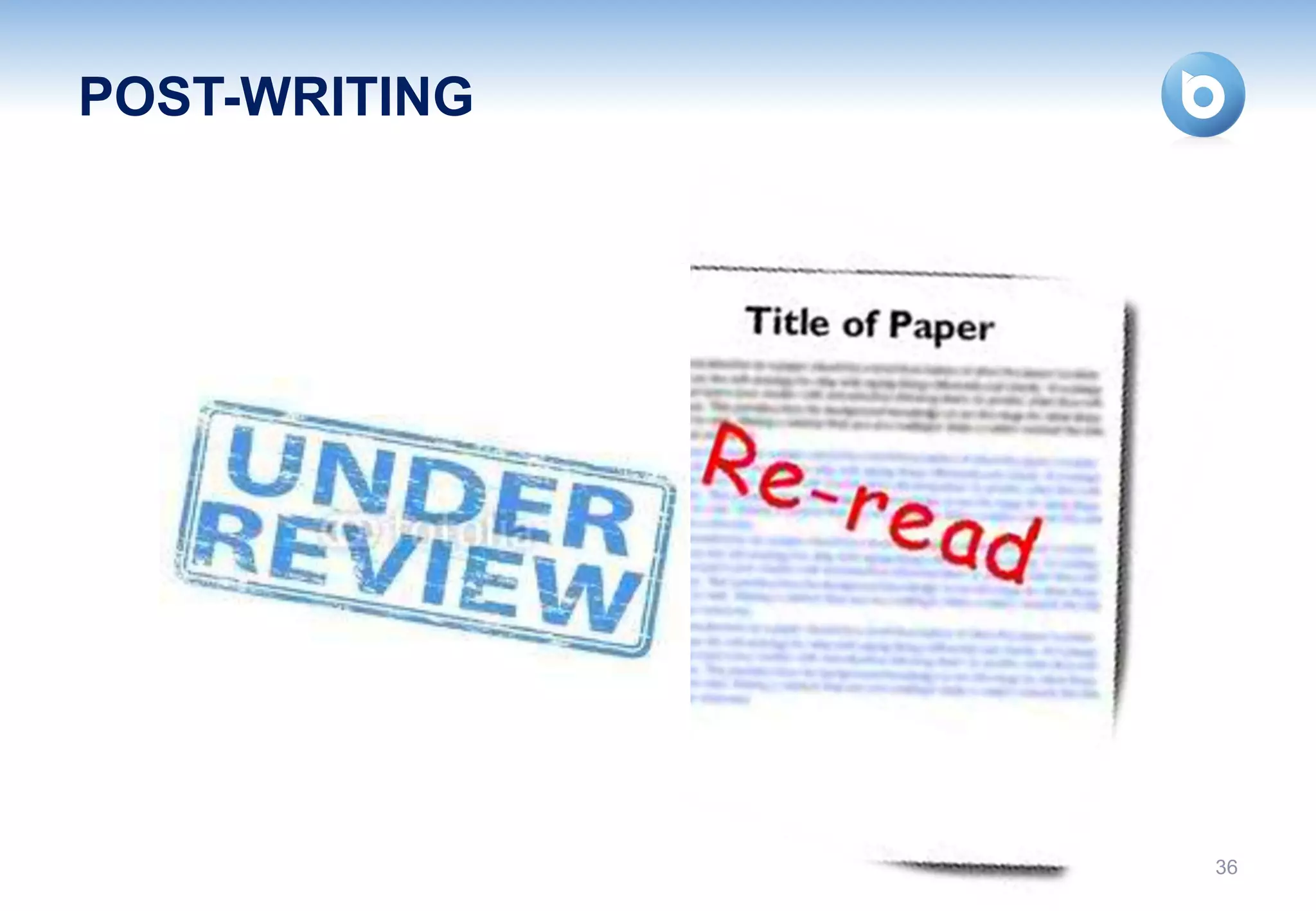 POST-WRITING




               36
 