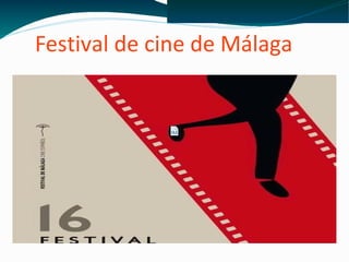Festival de cine de Málaga
 