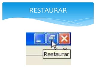 RESTAURAR
 