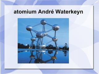 atomium André Waterkeyn 