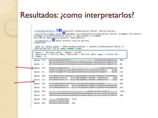 Resultados: ¿como interpretarlos?
 