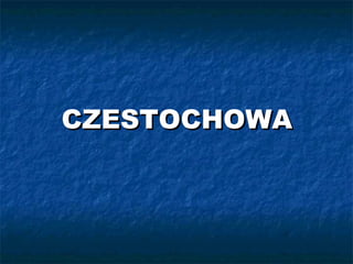 CZESTOCHOWA 