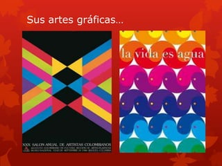 Sus artes gráficas…
 