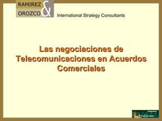 Las negociaciones de Telecomunicaciones en Acuerdos Comerciales 