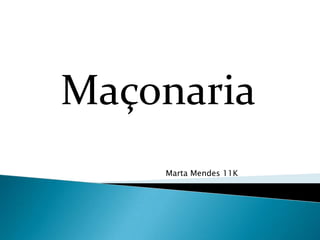 Maçonaria Marta Mendes 11K 