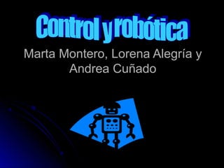 Marta Montero, Lorena Alegría yMarta Montero, Lorena Alegría y
Andrea CuñadoAndrea Cuñado
 
