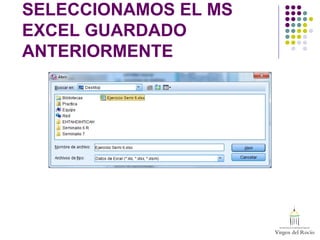SELECCIONAMOS EL MS
EXCEL GUARDADO
ANTERIORMENTE
 