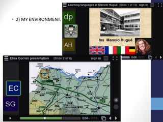 • 2)	
  MY	
  ENVIRONMENT:	
  
 