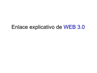 Enlace explicativo de WEB 3.0
 
