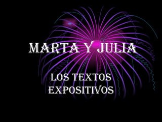 MARTA Y JULIA
  LOS TEXTOS
  EXPOSITIVOS
 