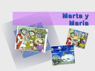 Marta y María 