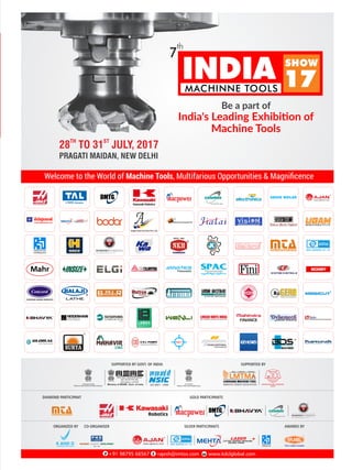 SILVER PARTICIPANTS AWARDS BYORGANIZED BY CO-ORGANISER
SUPPORTED BY GOVT. OF INDIA SUPPORTED BY
Govt. Of India
Ministry of New and Renewable Energy
Government of India
Ministry of Heavy Industries & Public Enterprises
P E w+91 98795 66567 rajesh@imtos.com www.kdclglobal.com
DIAMOND PARTICIPANT
Pioneer in Spring Machinery Since 2001
GOLD PARTICIPANTS
CNC Machine Tools
Welcome to the World of Machine Tools, Multifarious Opportunities & Magniﬁcence
ASIAN NATIONAL
Lifting Equipments
CNC Automation
Concord
CONCORD UNITED PRODUCTS
A Enterprise
Kawasaki
Kawasaki Robotics CNC Machine Tools
Pioneer in Spring Machinery Since 2001
Angel India Cad Cam Pvt. Ltd.
 