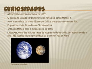 Con respecto a que Marte puidese ser algunha vez un lugar moihumidohai que dicir que haialí múltiples probas, orixinadashai miles de millóns de anos, que indican que o planeta vermelloalbergoualgunha vez grandes ríos, lagos e tal vez mesmo un océano. 