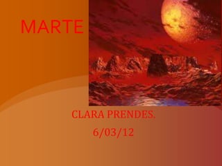 MARTE



    CLARA PRENDES.
        6/03/12
 