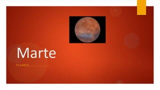 Marte
PLANETA………………...

 