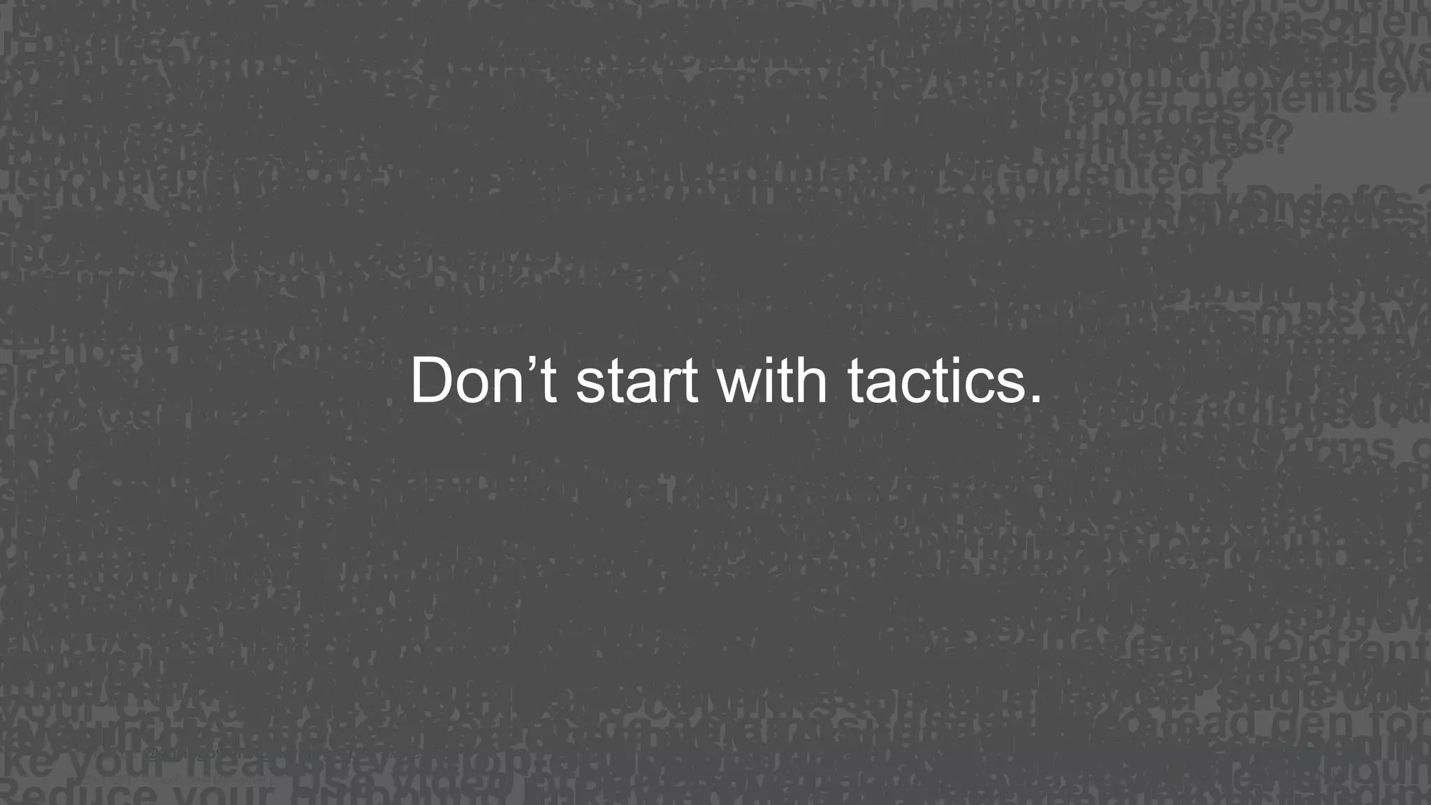 © 2007-2017 WiderFunnel Marketing Inc.
Tweet to: @chrisgoward @harpergrubbs #Awesome
Landing page redesign?
Personalization?
Price anchoring?
Eyeflow?
Button colour?
Headlines?
Testimonials?
Segmentation?
Reduce form fields?
Reduce form fields?
Reduce form steps? Add form momentum?
Long copy landing page?
Short copy landing page?
Create Scarcity?
Use Reciprocity?
Mention Social Proof?
Appeal to Authority?
Font selection?
Urgency wording?
Put your CTA above
the fold?
Include your inbound
keywords in your
headline?
Make your headline action-oriented?
Include testimonials, reviews, awards?
Use specific custom landing pages?
Reduce your outbound links on your pages?
Increase the size of your product images?
Include a photo of a smiling person?
Reduce your product options to max five?
Use high contrast text on white background pages?
Reduce the length of your privacy policy?
Move your SSL secure icons below the fold?
Embed lead gen forms on your landing pages?
Emphasize features over benefits?
Add ‘action captions’ below images?
Include filter and sorting on category pages?
Reduce your page columns to max two?
Use video product overviews?
Use a grid view on category page templates?
Always use orange CTA buttons?
Always use the word ‘Free’ somewhere?Always use the word ‘Free’ somewhere?
Use video product overviews?
Embed lead gen forms on your landing pages?
Reduce your outbound links on your pages?
Reduce your page columns to max two?
Make your headline action-oriented?
Put your CTA above the fold?
ys use the word ‘Free’ somewhere?
Use video product overviews?
ed lead gen forms on your landing pages?
uce your outbound links on your pages?
Reduce your page columns to max two?
Make your headline action-oriented?
Put your CTA above the fold?
Always use the word ‘Free’ somewhere?
Use video product overviews?
Embed lead gen forms on your landing pages?
Reduce your outbound links on your pages?
Reduce your page columns to max two?
Make your headline action-oriented?
Put your CTA above the fold?
Always use the word ‘Free’ somewhere?
Use video product overviews?
Embed lead gen forms on your landing pages?
Reduce your outbound links on your pages
Reduce your page columns to max two?
Make your headline action-oriented?
Put your CTA above the fold?
Always use the word ‘Free’ somewhere?
Use video product overviews?
Reduce your outbound links on your pages?
Reduce your page columns to max two?
Make your headline action-oriented?
Put your CTA above the fold?
Always use the word ‘Free’ somewhere?
Use video product overviews?
Embed lead gen forms on your landing pages?
Reduce your outbound links on your pages?
Reduce your page columns to max two?
Make your headline action-oriented?
Put your CTA above the fold?
lways use the word ‘Free’ somewhere?
Use video product overviews?
Embed lead gen forms on your landing pages?
Reduce your outbound links on your pages?
Reduce your page columns to max two?
Make your headline action-oriented?
Put your CTA above the fold?
Always use the word ‘Free’ somewhere?
Use video product overviews
Embed lead gen forms on your landing pages?
Reduce your outbound links on your
Reduce your page columns to max two?
Make your headline action-oriented?
Put your CTA above the fold?
Always use the word ‘Free’ somewhere?
Use video product overviews?
Embed lead gen forms on your landing pa
Reduce your outbound links on your pages?
Reduce your page columns to max two
Make your headline action-oriente
Put your CTA above the fold?
he word ‘Free’ somewhere?
Use video product overviews?
Embed lead gen forms on your landing pages?
Reduce your page columns to max two?
ke your headline action-oriented?Put your CTA above the fold?
use the word ‘Free’ somewhere?
o product overviews?
Embed lead gen forms on your landing pages?
outbound links on your pages?
Reduce your page columns to max two?
Make your headline action-oriented?
your CTA above the fold?
Always use the word ‘Free’ somewhere?
Use video product overviews?
Embed lead gen forms on your landing pages?
Reduce your outbound links on your pages?
Reduce your page columns to max two?
Make your headline action-oriented?
Put your CTA above the fold?
lways use the word ‘Free’ somewhere?
Use video product overviews?
Embed lead gen forms on your landing pages?
Reduce your outbound links on your pages?
Reduce your page columns to max two?
Make your headline action-oriented?
Put your CTA above the fold?
Always use the word ‘Free’ somewhere?
Use video product overviews
Embed lead gen forms on your landing pages?
Reduce your outbound links on your
Reduce your page columns to max two?
Make your headline action-oriented?
Put your CTA above the fold?
Always use the word ‘Free’ somewhere?
Use video product overviews?
Embed lead gen forms on your landing pa
Reduce your outbound links on your pages?
Reduce your page columns to max two
Make your headline action-oriente
Put your CTA above the fold?
he word ‘Free’ somewhere?
Use video product overviews?
Embed lead gen forms on your landing pages?
Reduce your page columns to max two?
ke your headline action-oriented?Put your CTA above the fold?
use the word ‘Free’ somewhere?
o product overviews?
Embed lead gen forms on your landing pages?
outbound links on your pages?
Reduce your page columns to max two?
Make your headline action-oriented?
your CTA above the fold?
word ‘Free’ somewhere?
Use video product overviews?
Reduce your outbound links on your pages?
ce your page columns to max two?
our headline action-oriented?
above the fold?
ord ‘Free’ somewhere?
oduct overviews?
forms on your landing pages?
tbound links on your pages?
Reduce your page columns to max two?
Make your headline action-oriented?
ur CTA above the fold?
the word ‘Free’ somewhere?
Embed lead gen forms on your landing pages?
Reduce your outbound links on your pages?
Reduce your page columns to max two?
Make your headline action-oriented?
our CTA above the fold?
se the word ‘Free’ somewhere?
o product overviews?
Embed lead gen forms on your landing pages?
Reduce your page columns to max two?
Put your CTA above the fold?
omewhere?
se video product overviews?
n forms on your landing pages?
tbound links on your pages?
page columns to max two?
action-oriented?Put your CTA above the fold?
ews?
Embed lead gen forms on your landing pages?
on your pages?
ke your headline action-oriented?
e the fold?
Always use the word ‘Free’ somewhere?
Use video prod
Embed lead gen forms on yo
Reduce your outbound
Make your headline action-oriente
Put your CTA above the fold?
Use video product overviews?
Reduce your outbound links on your page
Make your headli
Put your CTA above the fold?
Always use the word ‘Free’ somewhere
Use vid
Embed lead gen forms on
Reduce your o
Reduce your page colum
Make your headline actio
Put your CTA above the fold?
Always use the word ‘Free’ somewh
Use video product overviews?
Embed lead gen for
Reduce your outbound links on yo
Reduce your pag
Make your h
Put your CTA above the f
Always use the word ‘Free’ somewhere?
Embed lead gen forms on your landing pa
Reduce your page columns to max two
Always use the word ‘Free’ somewhere?
Use video product overviews?
Embed lead gen forms o
Reduce your page columns to m
Always use the word ‘Free’ somewhere?
Use video product overviews?
Embed lead gen forms on your landing pages?
Reduce your outbound links on your pages
Reduce your page columns to max two?
Make your headline action-oriented?
Put your CTA above the fold?
Always use the word ‘Free’ somewhere?
Use video product overviews?
Embed lead gen forms on your landing pages?
Reduce your outbound links on your pages?
Reduce your page columns to max two?
Make your headline action-oriented?
Put your CTA above the fold?
Always use the word ‘Free’ somewhere?
Use video product overview
Embed lead gen forms on your landing pages
Reduce your outbound links on you
Reduce your page columns to max two?
Make your headline action-oriented?
Put your CTA above the fold?
Always use the word ‘Free’ somewhere?
Use video product overviews?
Embed lead gen forms on your landing p
Reduce your outbound links on your pages?
Reduce your page columns to max tw
Make your headline action-orien
Put your CTA above the fold?
the word ‘Free’ somewhere?
Use video product overviews?
Embed lead gen forms on your landing pages?
Reduce your page columns to max two?
ake your headline action-oriented?Put your CTA above the fold?
use the word ‘Free’ somewhere?
o product overviews?
Embed lead gen forms on your landing pages
r outbound links on your pages?
Reduce your page columns to max two?
Make your headline action-oriented?
t your CTA above the fold?
e word ‘Free’ somewhere?
Use video product overviews?
Reduce your outbound links on your pages?
uce your page columns to max two?
your headline action-oriented?
A above the fold?
word ‘Free’ somewhere?
roduct overviews?
n forms on your landing pages?
utbound links on your pages?
Reduce your page columns to max two?
Make your headline action-oriented?
our CTA above the fold?
e the word ‘Free’ somewhere?
Embed lead gen forms on your landing pages?
Reduce your outbound links on your pages?
Reduce your page columns to max two?
Make your headline action-oriented?
your CTA above the fold?
use the word ‘Free’ somewhere?
eo product overviews?
Embed lead gen forms on your landing pages?
Reduce your page columns to max two?
Put your CTA above the fold?
somewhere?
Use video product overviews?
en forms on your landing pages?
utbound links on your pages?
ur page columns to max two?
e action-oriented?Put your CTA above the fold?
iews?
Embed lead gen forms on your landing pages?
s on your pages?
ake your headline action-oriented?
e the fold?
Always use the word ‘Free’ somewhere?
Use video prod
Embed lead gen forms on yo
Reduce your outboun
Make your headline action-orien
Put your CTA above the fold?
Use video product overviews?
Reduce your outbound links on your pag
Make your head
Put your CTA above the fold?
Always use the word ‘Free’ somewhe
Use vi
Embed lead gen forms o
Reduce your
Reduce your page colu
Make your headline acti
Put your CTA above the fold?
Always use the word ‘Free’ somew
Use video product overviews?
Embed lead gen fo
Reduce your outbound links on y
Reduce your pag
Make your
Put your CTA above the
Always use the word ‘Free’ somewhere?
Embed lead gen forms on your landing p
Reduce your page columns to max tw
Always use the word ‘Free’ somewhere?
Use video product overviews?
Embed lead gen forms
Reduce your page columns to m
Don’t start with tactics.
 