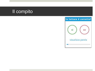 Il compito
 