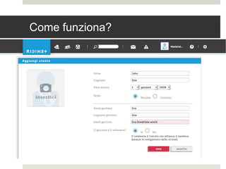 Come funziona?
 