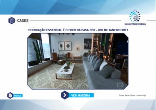 CASES
DECORAÇÃO ESSENCIAL É O FOCO DA CASA COR - RIO DE JANEIRO 2017
VER MATÉRIAÍNDICE Fonte: Rede Globo : Jornal Hoje
 