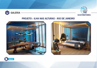 GALERIA
PROJETO : ILHA NAS ALTURAS - RIO DE JANEIRO
ÍNDICE
 